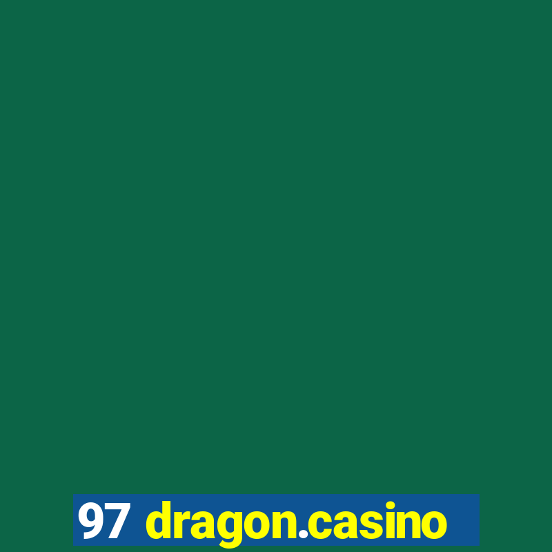 97 dragon.casino